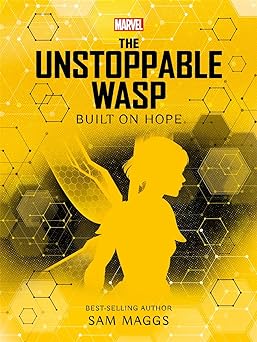 Marvel The Unstoppable Wasp: Built on Hope